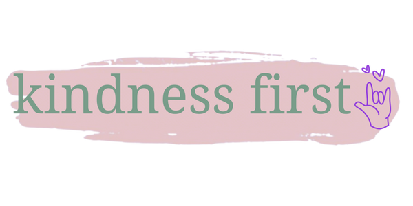 Kindness First